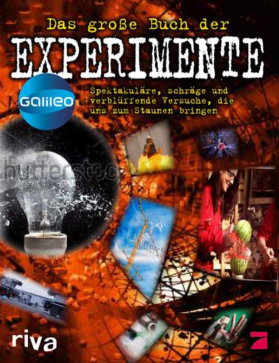 Das Buch der Experimente - Spektakuläre, schräge und verblüffende Versuche, die uns zum Staunen bringen