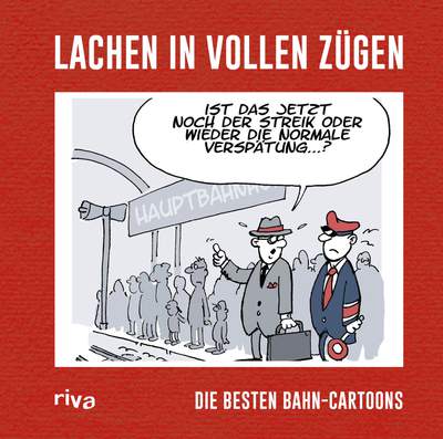Lachen in vollen Zügen - Die besten Bahn-Cartoons