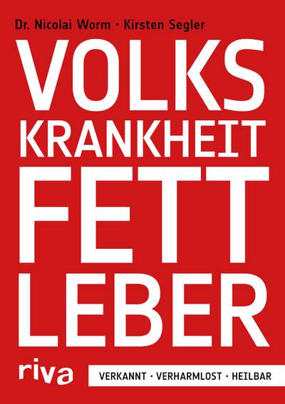 Volkskrankheit Fettleber - Verkannt - verharmlost - heilbar