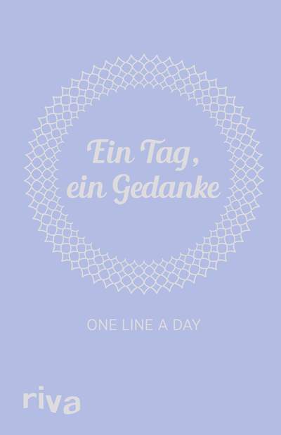 Ein Tag, ein Gedanke - One Line a Day. Ein 5-Jahres-Ausfüllalbum
