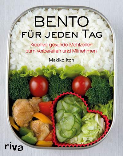 Bento für jeden Tag - Kreative gesunde Mahlzeiten zum Vorbereiten und Mitnehmen