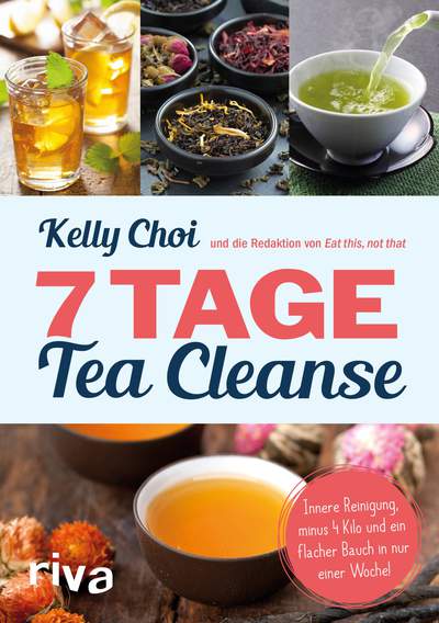 7 Tage Tea Cleanse - Innere Reinigung, minus 4 Kilo und ein flacher Bauch in nur einer Woche!