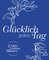 Glücklich jeden Tag