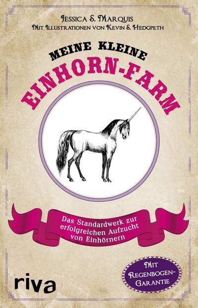 Meine kleine Einhorn-Farm - Das Standardwerk zur erfolgreichen Aufzucht von Einhörnern
