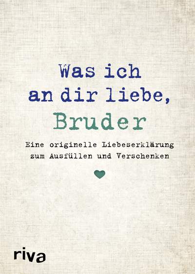 Was ich an dir liebe, Bruder - Eine originelle Liebeserklärung zum Ausfüllen und Verschenken