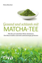 Gesund und schlank mit Matcha-Tee