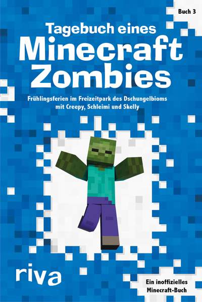 Tagebuch eines Minecraft-Zombies 3 - Frühlingsferien im Freizeitpark des Dschungelbioms mit Creepy, Schleimi und Skelly