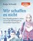 Wir schaffen es nicht