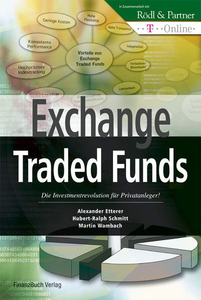 Exchange Traded Funds - Die Investmentrevolution für Privatanleger!