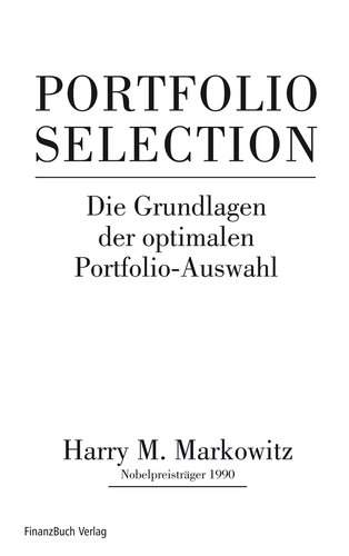 Portfolio Selection - Die Grundlagen der optimalen Portfolio-Auswahl