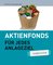 Aktienfonds für jedes Anlageziel - simplified
