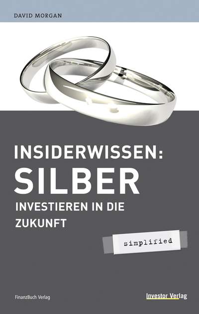 Insiderwissen: Silber - simplified - Investieren in die Zukunft