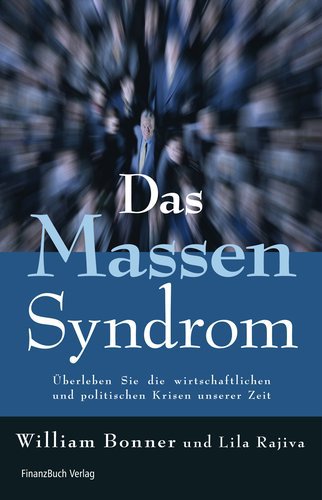 Das Massensyndrom - Überleben Sie die gigantischen wirtschaftlichen und politischen Krisen