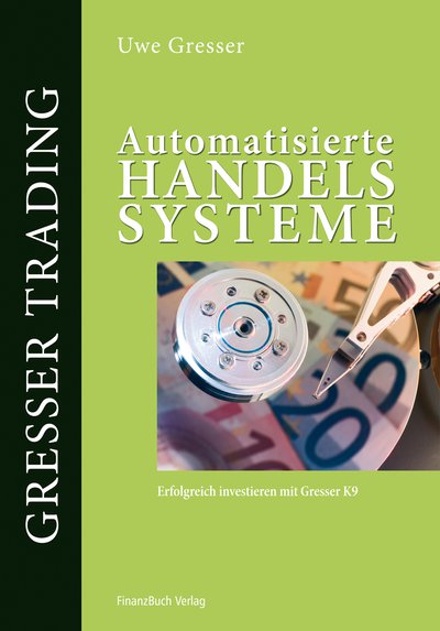 Automatisierte Handelssysteme - Erfolgreiches Investieren mit Gresser K9