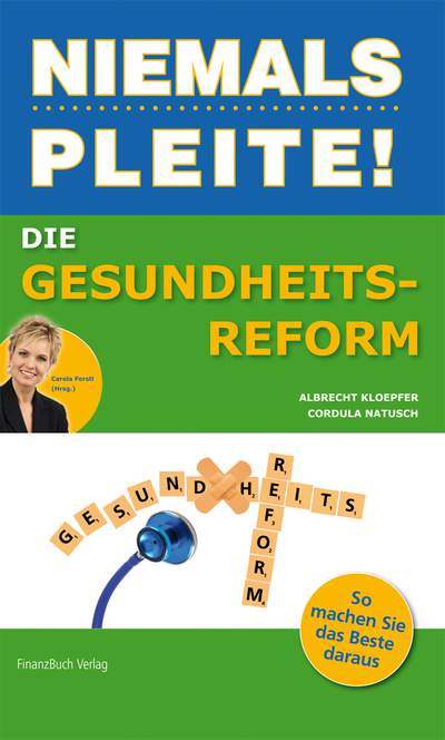 Die Gesundheitsreform - So machen Sie das Beste daraus