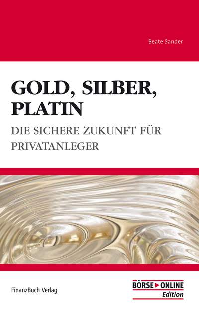 Gold, Silber, Platin - Der sichere Hafen für Privatanleger