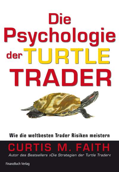 Die Psychologie der Turtle Trader - Wie die weltbesten Trader Risiken meistern