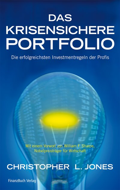 Das krisensichere Portfolio - Die erfolgreichsten Investmentregeln der Profis