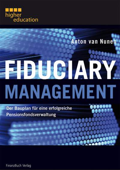 Fiduciary Management - Der Bauplan für eine erfolgreiche Pensionsfondsverwaltung