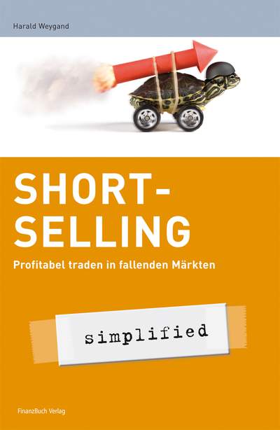 Short-Selling - simplified - Profitabel traden in fallenden Märkten