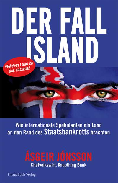 Der Fall Island - Wie internationale Spekulanten ein Land an den Rand des Staatsbankrotts brachten