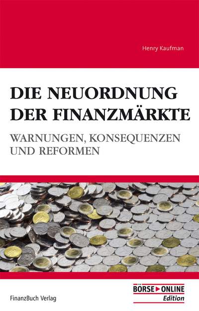 Die Neuordnung der Finanzmärkte - Warnungen, Konsequenzen und Reformen
