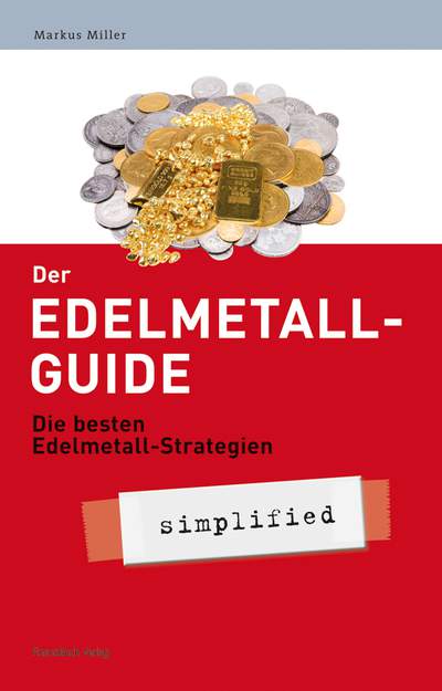 Der Edelmetall-Guide - Die besten Edelmetall-Strategien