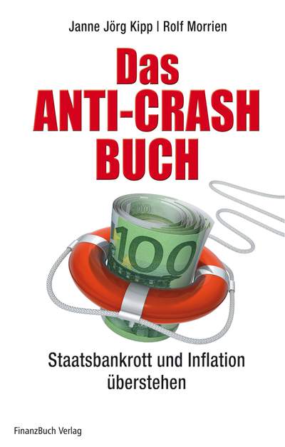 Das Anti-Crash-Buch - Staatsbankrott und Inflation überstehen