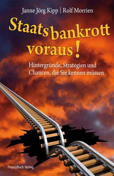 Staatsbankrott voraus! - Hintergründe, Strategien und Chancen, die Sie kennen müssen