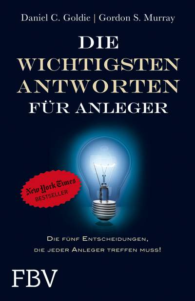 Die wichtigsten Antworten für Anleger - Die fünf Entscheidungen, die jeder Anleger treffen muss!