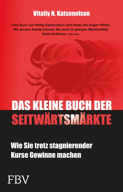 Das kleine Buch der Seitwärtsmärkte - Wie Sie trotz stagnierender Kurse Gewinne machen