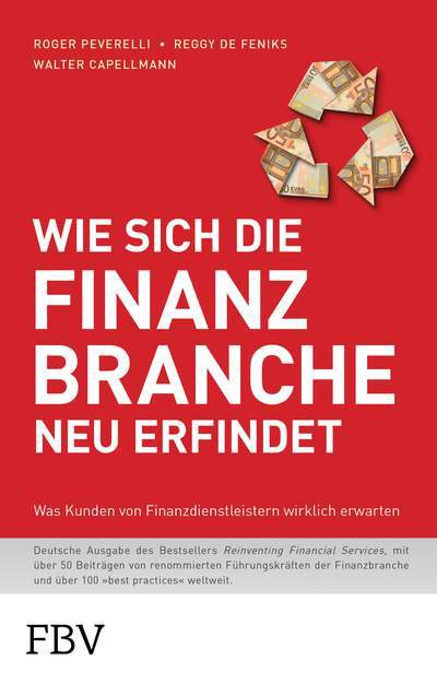 Wie sich die Finanzbranche neu erfindet - Was Kunden von Finanzdienstleistern wirklich erwarten