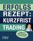 Erfolgsrezept: Kurzfristtrading
