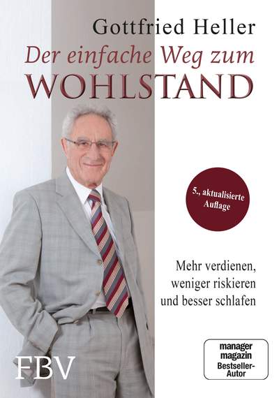 Der einfache Weg zum Wohlstand - Mehr verdienen, weniger riskieren und besser schlafen