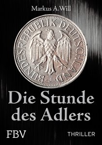 Die Stunde des Adlers (Thriller)