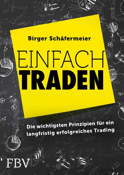 Einfach traden - Die wichtigsten Prinzipien für ein langfristig erfolgreiches Trading