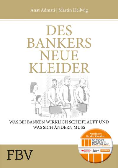 Des Bankers neue Kleider - Was bei Banken wirklich schief läuft und was sich ändern muss