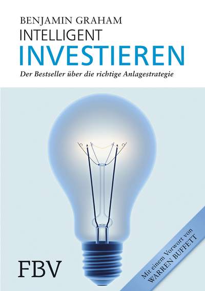 Intelligent Investieren - Der Bestseller über die richtige Anlagestrategie