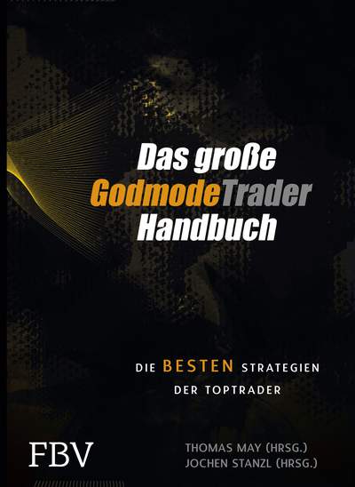 Das große GodmodeTrader-Handbuch - Die besten Strategien der Toptrader