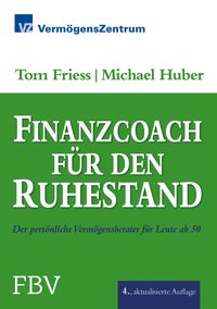 Finanzcoach für den Ruhestand - Der persönliche Vermögensberater für Leute ab 50