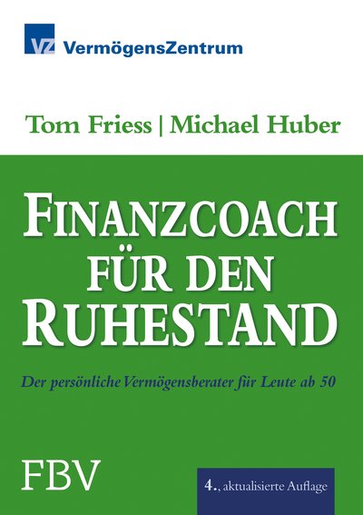 Finanzcoach für den Ruhestand - Der persönliche Vermögensberater für Leute ab 50