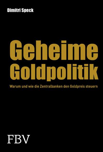 Geheime Goldpolitik - Warum die Zentralbanken den Goldpreis steuern