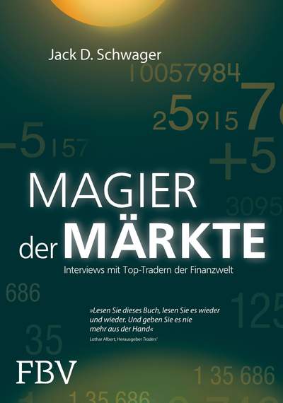 Magier der Märkte - Interviews mit Top-Tradern der Finanzwelt