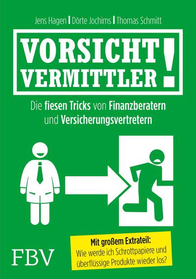 Vorsicht, Vermittler! - Die fiesen Tricks von Finanzberatern und Versicherungsvertretern