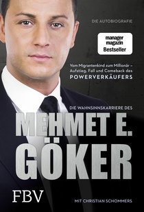 Die Wahnsinnskarriere des Mehmet E. Göker