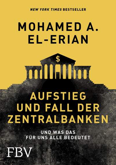 Aufstieg und Fall der Zentralbanken - Und was das für uns alle bedeutet