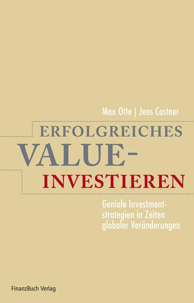 Erfolgreiches Value-Investieren - Geniale Investmentstrategien in Zeiten globaler Veränderungen