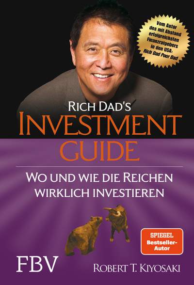 Rich Dad's Investmentguide - Wo und wie die Reichen wirklich investieren