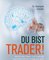 Du bist Trader!