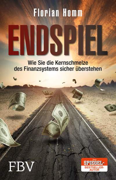 Endspiel - Wie Sie die Kernschmelze des Finanzsystems sicher überstehen